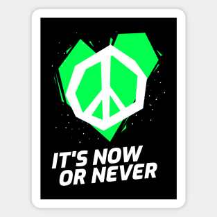 NOW or NEVER (green) Magnet